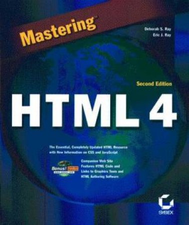 Mastering HTML 4 by Deborah Ray & Eric J Ray