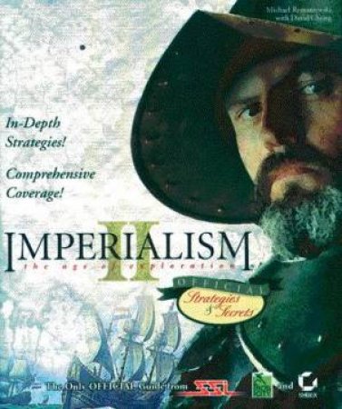 Imperialism II: Age Of Exploration Official Strategies & Secrets by David Chong & Michael Rymaszewski