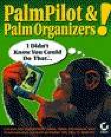 PalmPilot & Palm Organizers! I Didn't know You Could Do That . . . by Neil J Salkind