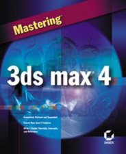 Mastering 3DS MAX 4