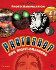 Photoshop For RightBrainers The Art Of Photo Manipulation
