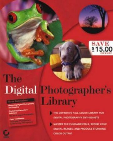 The Digital Photographer's Library by Mikkel Aaland, Peter K Burian & Tim Grey