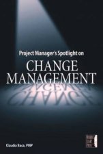 Project Managers Spotlight On Change Management  Book  CD