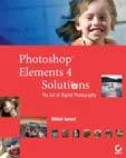 Photoshop Elements Solutions The Art of Digital Photography