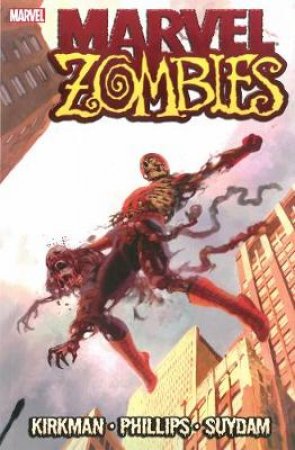 Marvel Zombies by Robert Kirkman & Sean Phillips