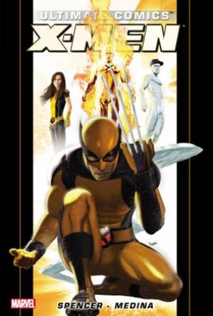 Ultimate Comics X-Men by Nick Spencer - Volume 1 by Nick Spence & Pac Medina
