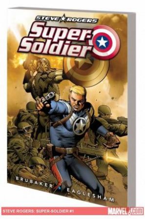 Steve Rogers Super Soldier by Ed Brubaker & Dale Eaglesham