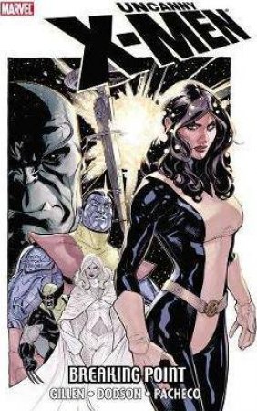 Uncanny X-Men: Breaking Point by Kieron Gillen & Terry Dodson