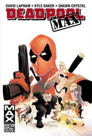 Deadpool Max by David Lapham & Kyle Baker & Shawn Crystal