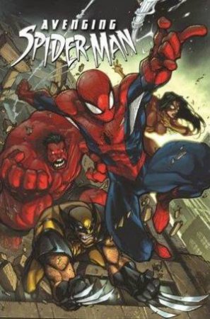 Avenging Spider-Man: My Friends Can Beat Up Your Friends by Zeb Wells