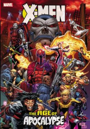 X-Men: The Age Of Apocalypse by Scott Lobdell