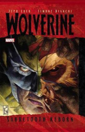 Wolverine: Sabretooth Reborn by Jeph Loeb & Simone Bianchi