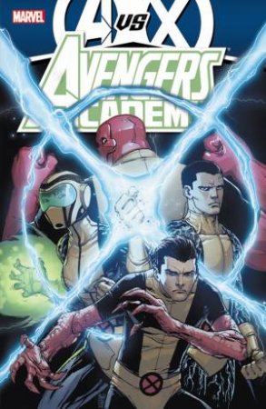 Avengers vs. X-Men: Avengers Academy by Christos Gage & Rick Remender