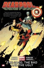 Deadpool Vol 03  The Good the Bad and the Ugly