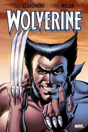 Wolverine by Claremont & Miller by Chris Claremont & Miller