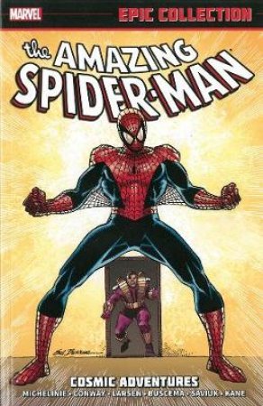 Amazing Spider-man Epic Collection: Cosmic Adventures by Gerry Conway
