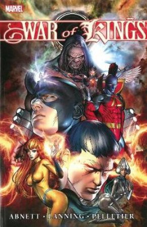 War of Kings by Dan Abnett & Andy Lanning & Paul Pelletier & Bong Dazo