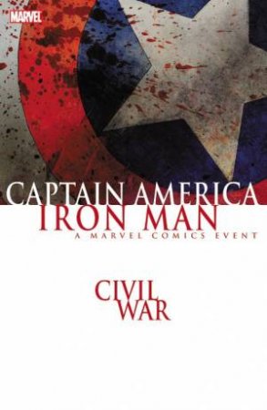 Civil War: Captain America Iron Man by Ed Brubaker