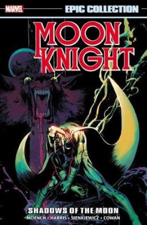 Epic Collection Moon Knight by Doug Moench & Jack C. Harris & Alan Zelenetz & Bill Sienkiewicz & Denys Cowan
