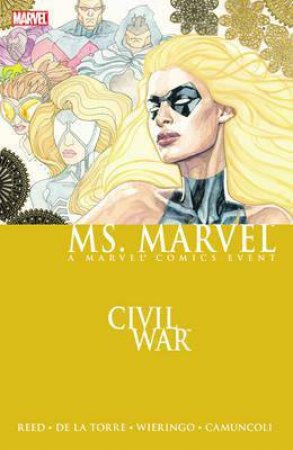 Civil War: Ms. Marvel by Brian Reed & Mike Wieringo & Roberto De La Torre