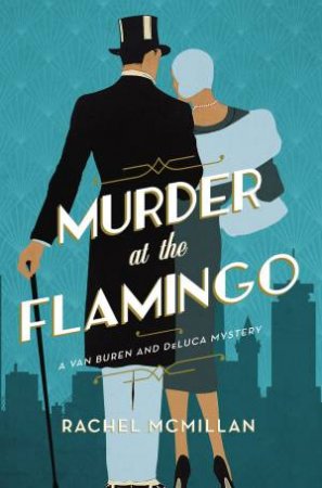 Murder At The Flamingo: A Novel by Rachel McMillan