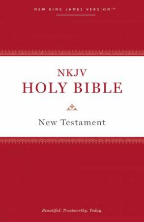 NKJV Holy Bible New Testament by Thomas Nelson