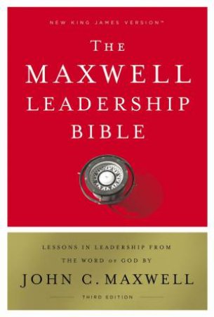 NKJV Maxwell Leadership Bible [Third Edition] by John C. Maxwell