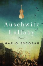 Auschwitz Lullaby A Novel