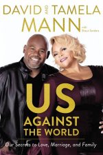 Us Against The World Our Secrets To Love Marriage And Family