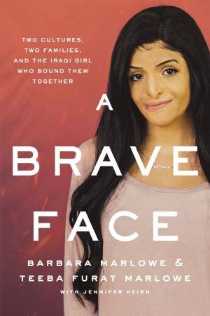 A Brave Face by Barbara Marlowe & Teeba Furat Marlowe & Jennifer Keirn