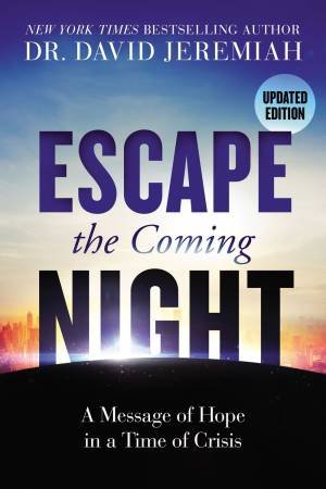 Escape the Coming Night by David Jeremiah