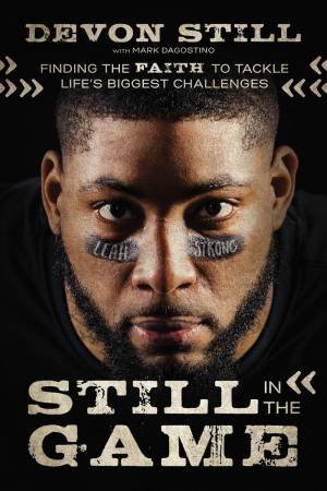 Still In The Game by Devon Still & Mark Dagostino