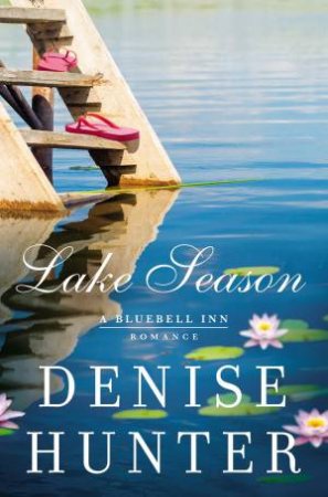 Lake Season by Denise Hunter