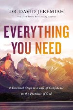 Everything You Need 8 Essential Steps To A Life Of Confidence In The Promises Of God