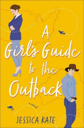A Girl's Guide To The Outback by Jessica Kate