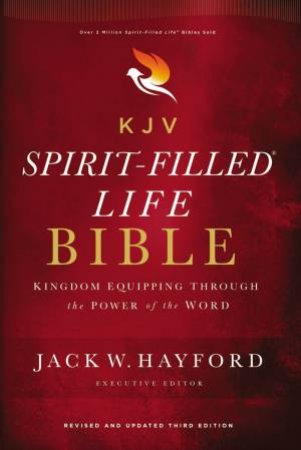 KJV Spirit-Filled Life Bible, Third Edition, Red Letter Edition, Comfort Print: Kingdom Equipping Through The Power Of The Word by Thomas Nelson & Jack W. Hayford