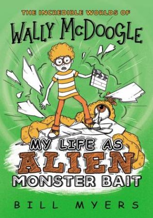 My Life As Alien Monster Bait by Bill Myers