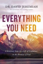 Everything You Need Essential Steps To A Life Of Confidence In The Promises Of God