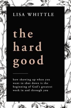 The Hard Good by Lisa Whittle