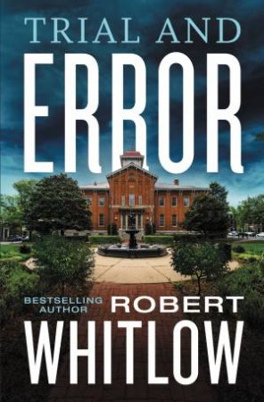 Trial And Error by Robert Whitlow