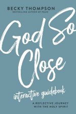 God So Close Interactive Guidebook A Reflective Journey With The Holy Spirit