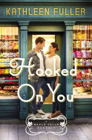 Hooked On You by Kathleen Fuller