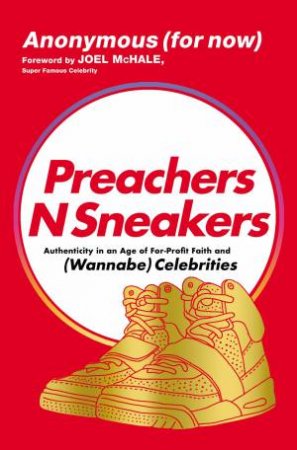 PreachersNSneakers: Authenticity in an Age of For-Profit Faith and (Wannabe) Celebrities by Various