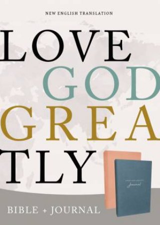 NET Love God Greatly Bible/Journal Combo: Holy Bible by Thomas Nelson