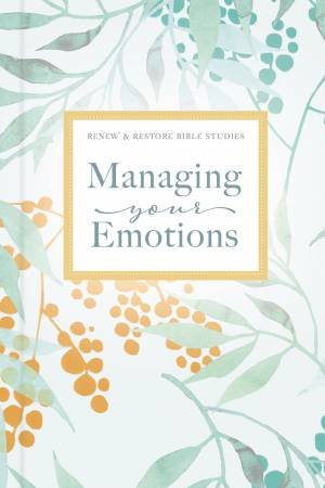 Managing Your Emotions by Thomas Nelson