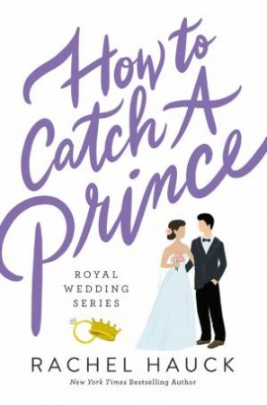 How To Catch A Prince by Rachel Hauck