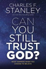 Can You Still Trust God What Happens When You Choose To Believe