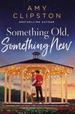 Something Old Something New A Sweet Contemporary Romance