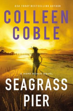 Seagrass Pier by Colleen Coble