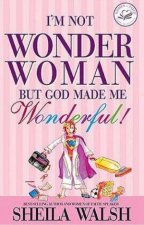 Im Not Wonder Woman But God Made Me Wonderful